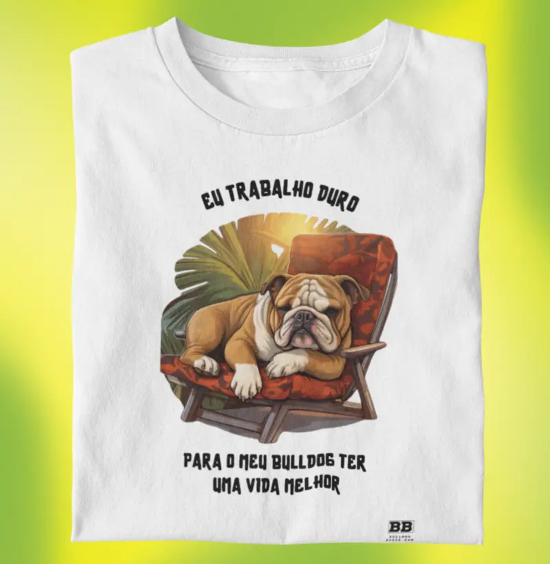 Camiseta Bulldog Ingles "Trabalho Duro"