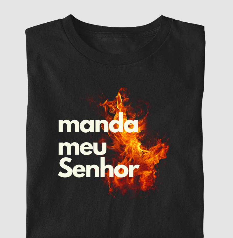 Manda fogo meu Senhor!