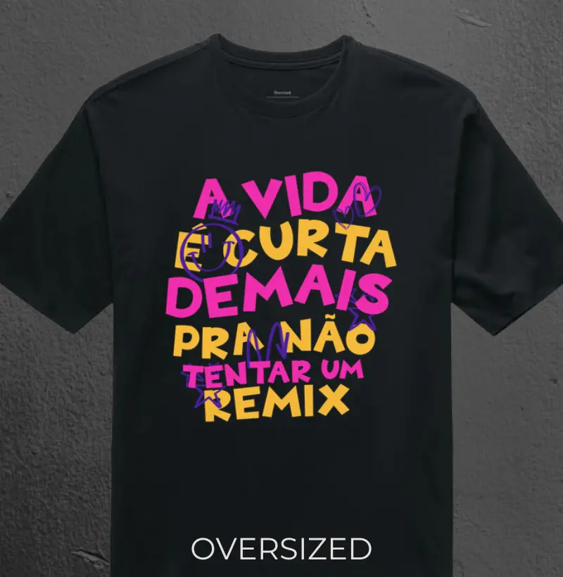 A vida é curta demais pra não tentar um remix