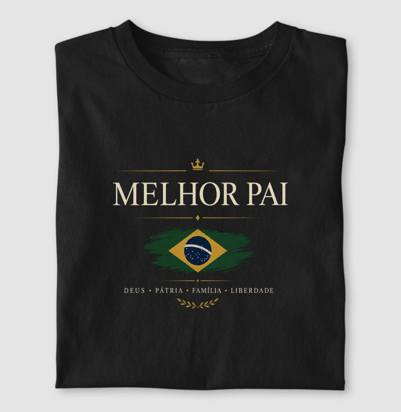 Melhor pai - Deus pátria família liberdade