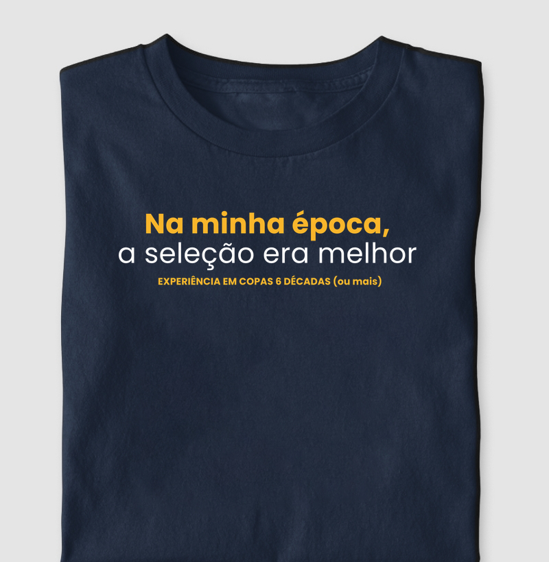 NA MINHA ÉPOCA ERA MELHOR - Camiseta