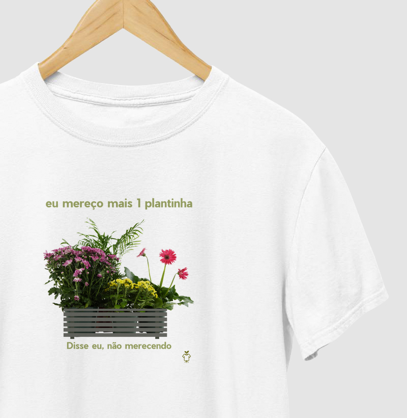 Eu mereço mais 1 plantinha