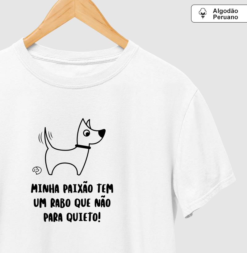 Minha paixão tem um rabo que não para quieto!