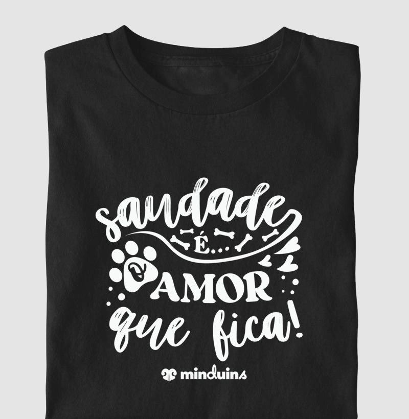 Saudade é Amor que Fica