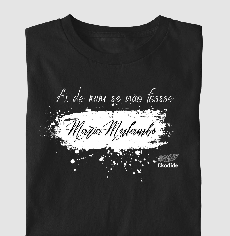 Ai de mim se não fosse..