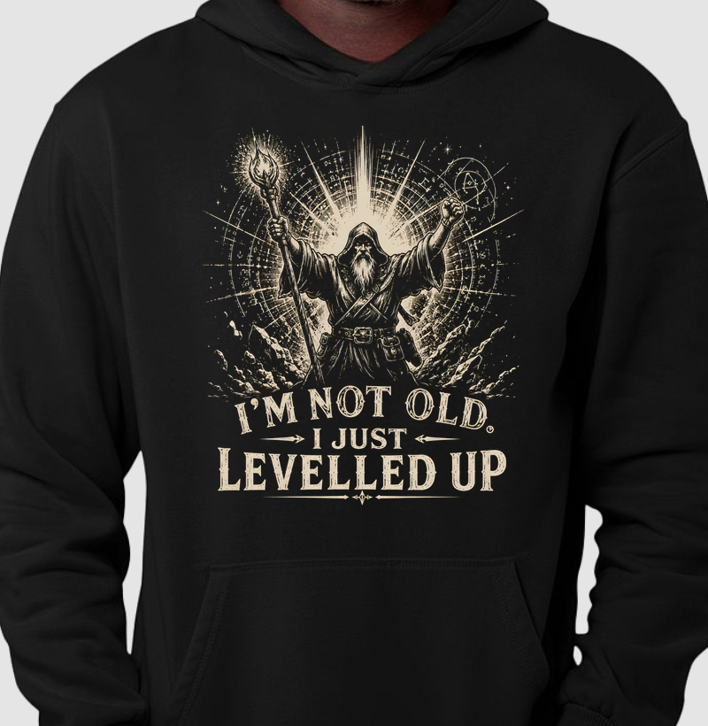 I'm not old. I just levelled up!