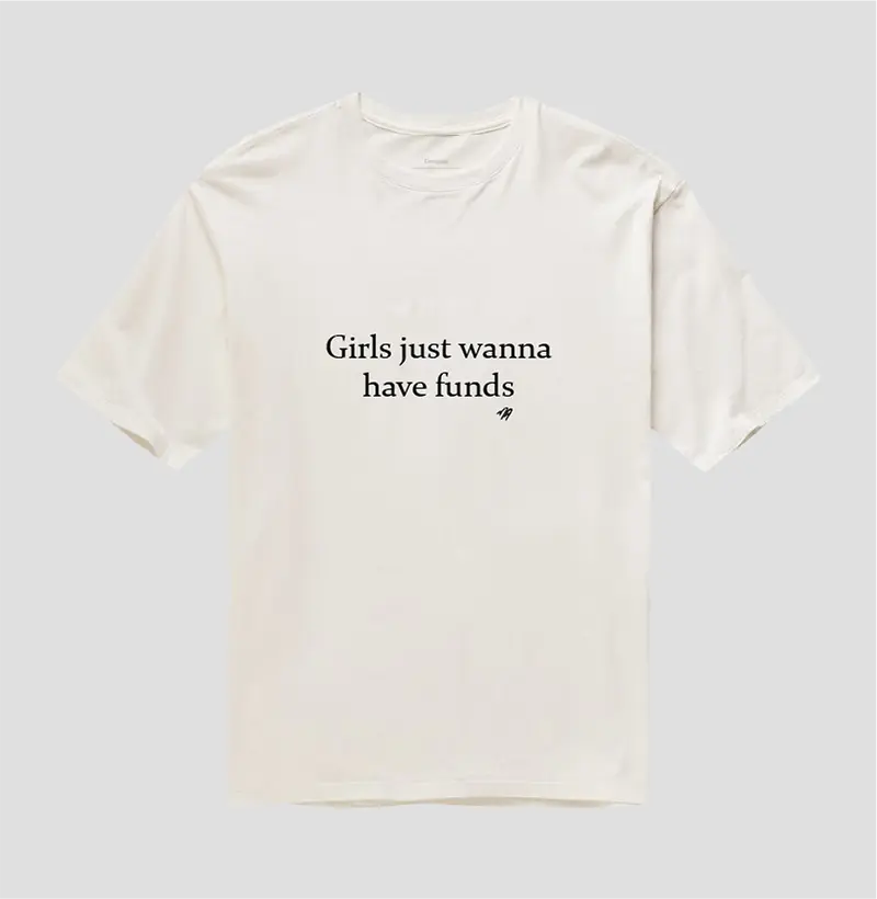 Girls Just Wanna Have Funds