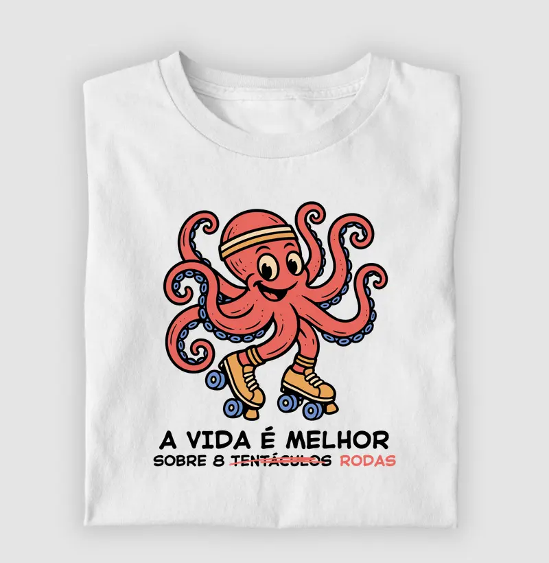 A vida é melhor sobre 8 rodas