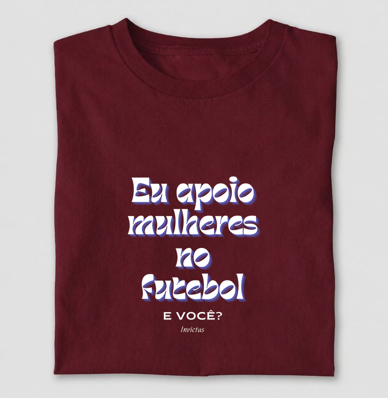 Eu apoio mulheres no futebol...e você?