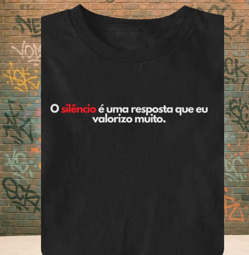 O silêncio é uma resposta que eu valorizo muito.