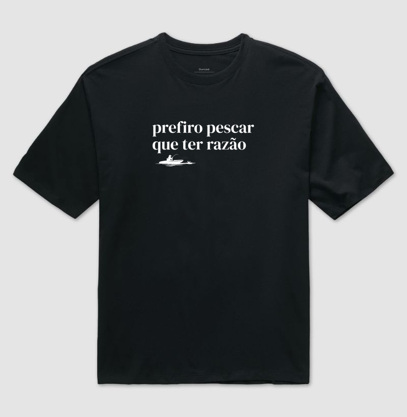 PREFIRO PESCAR - OVERSIZED