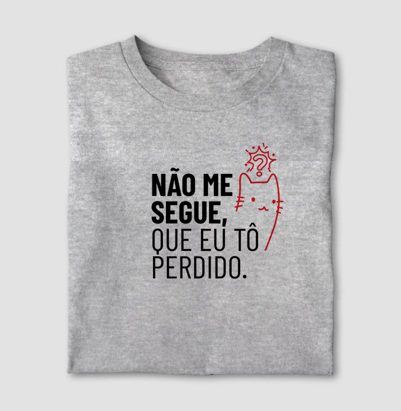 Não me segue, que eu tô perdido