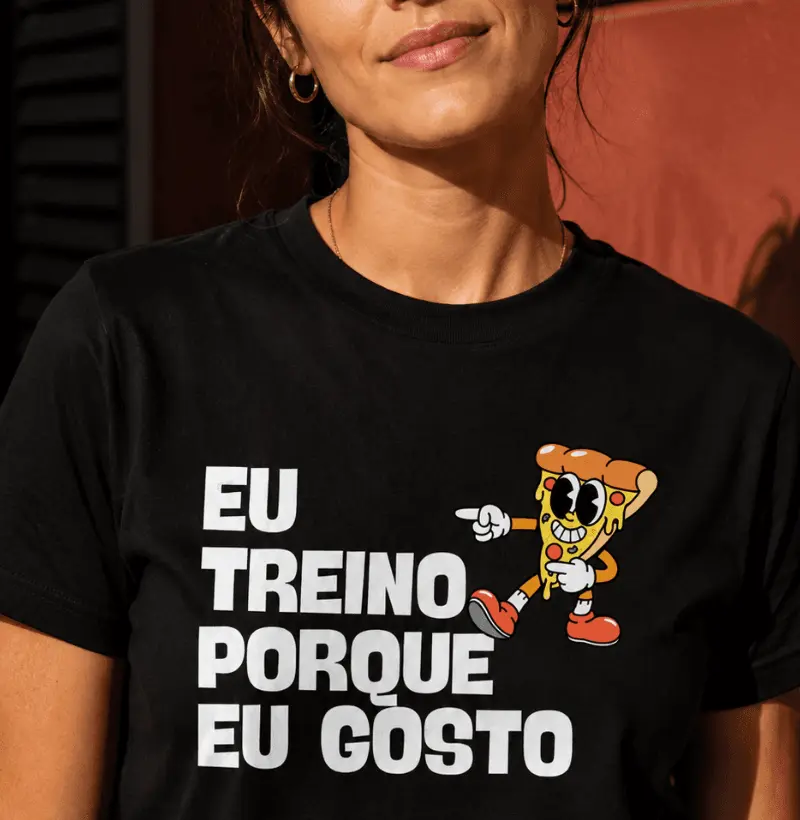 Eu Treino Porque Eu Gosto - Pizza