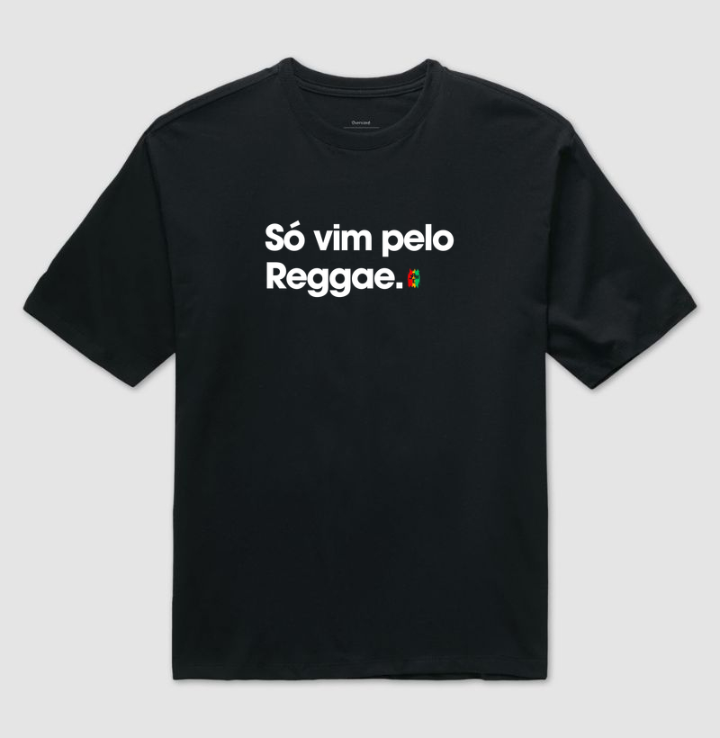 Só vim pelo Reggae