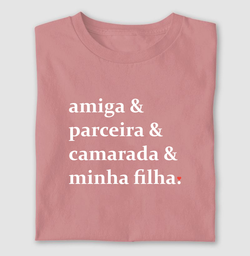 Minha filha & Amiga & Parceira