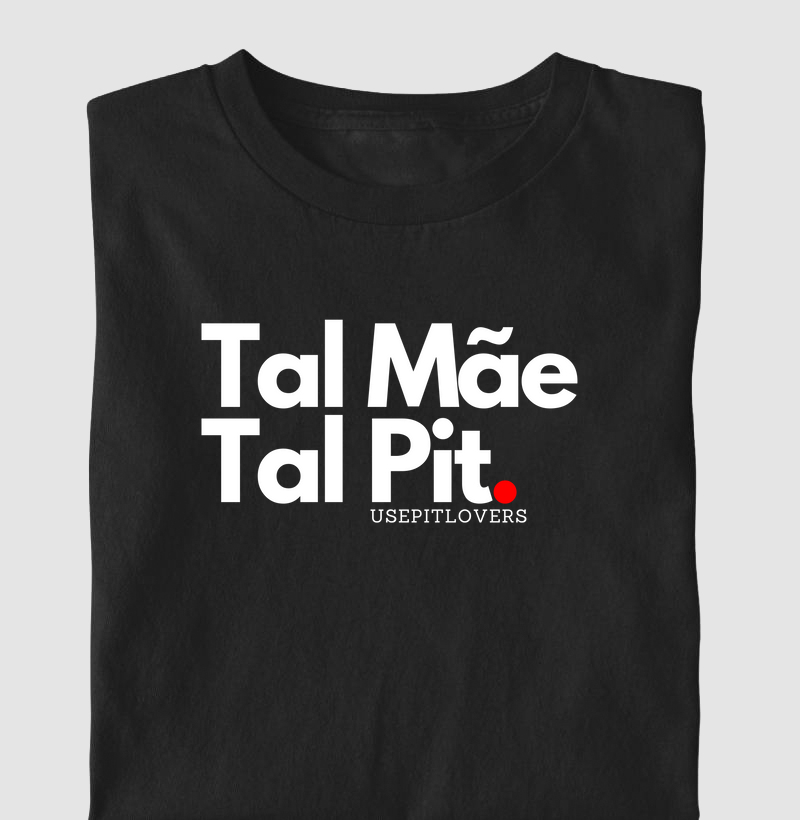 Tal mãe Tal pit.