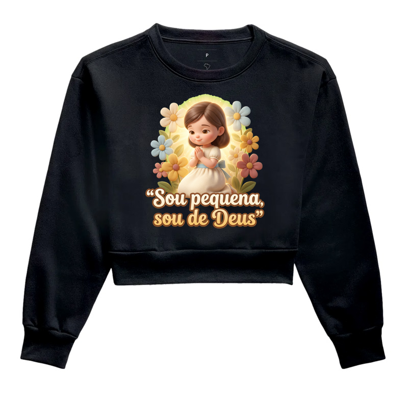 Sou Pequena sou de Deus - Cropped Moletom