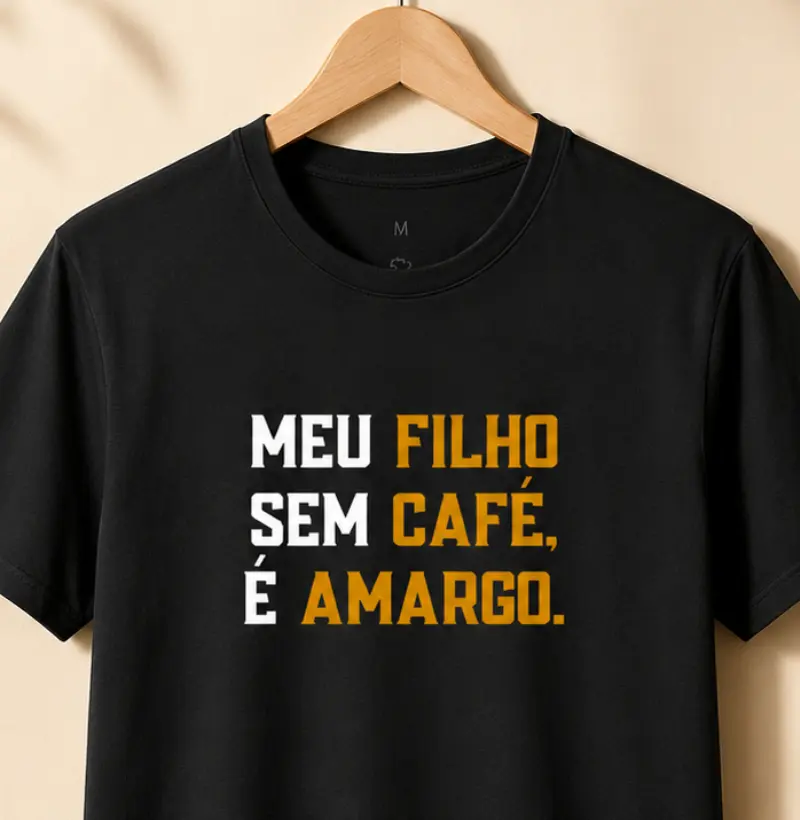 Meu filho sem café é amargo