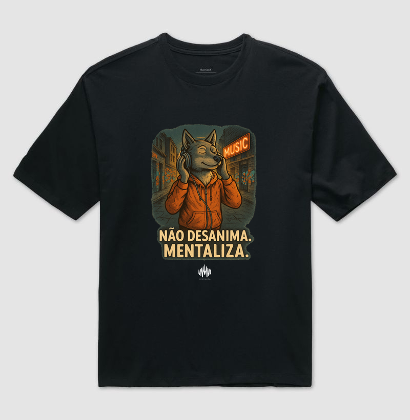 Não Desanima. Mentaliza.