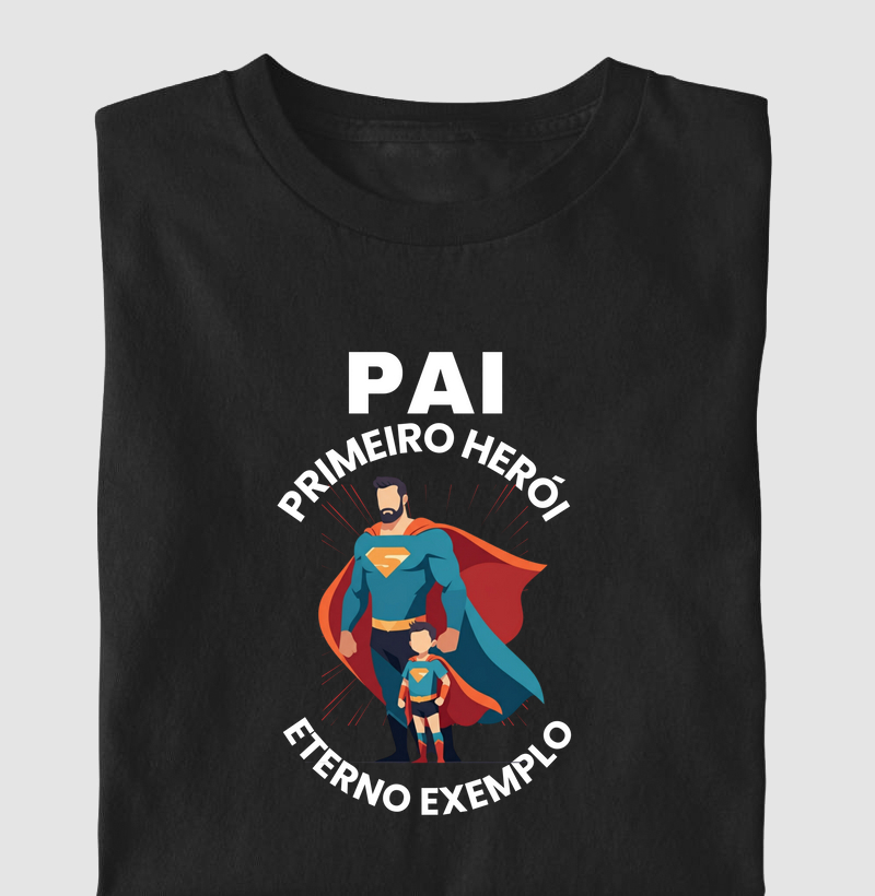 Pai: Primeiro Herói, Eterno Exemplo