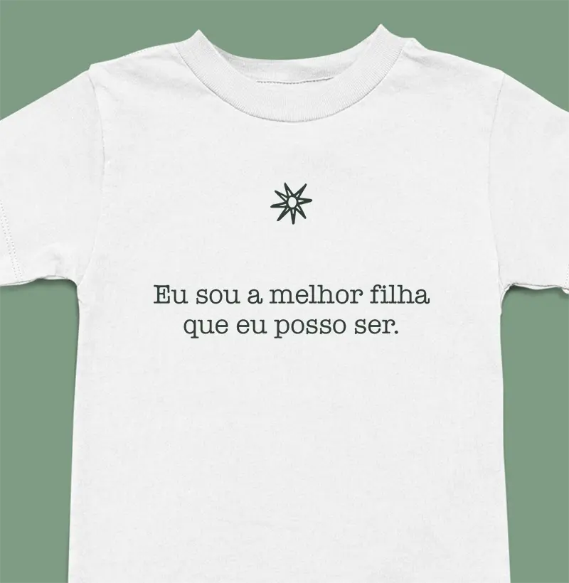 Eu sou a melhor filha que eu posso ser