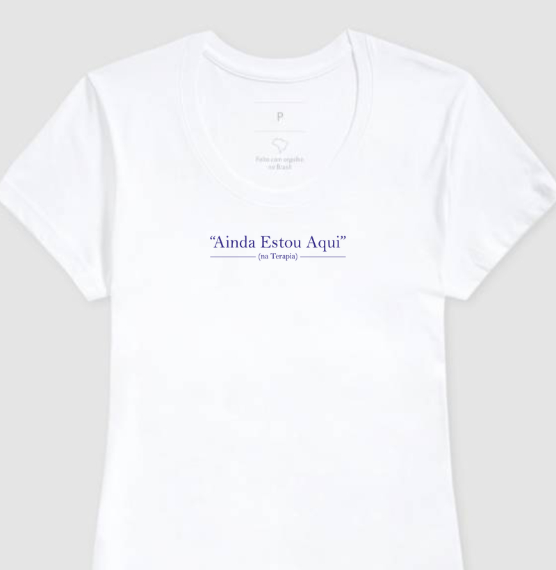 Camiseta - Ainda Estou Aqui na Terapia
