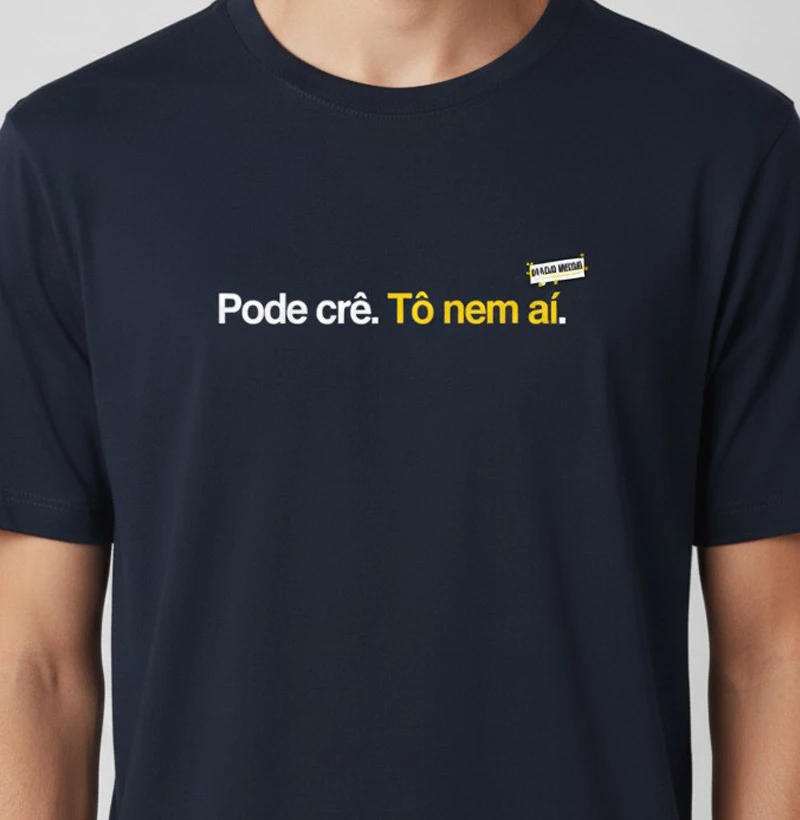 Pode crê, to nem aí