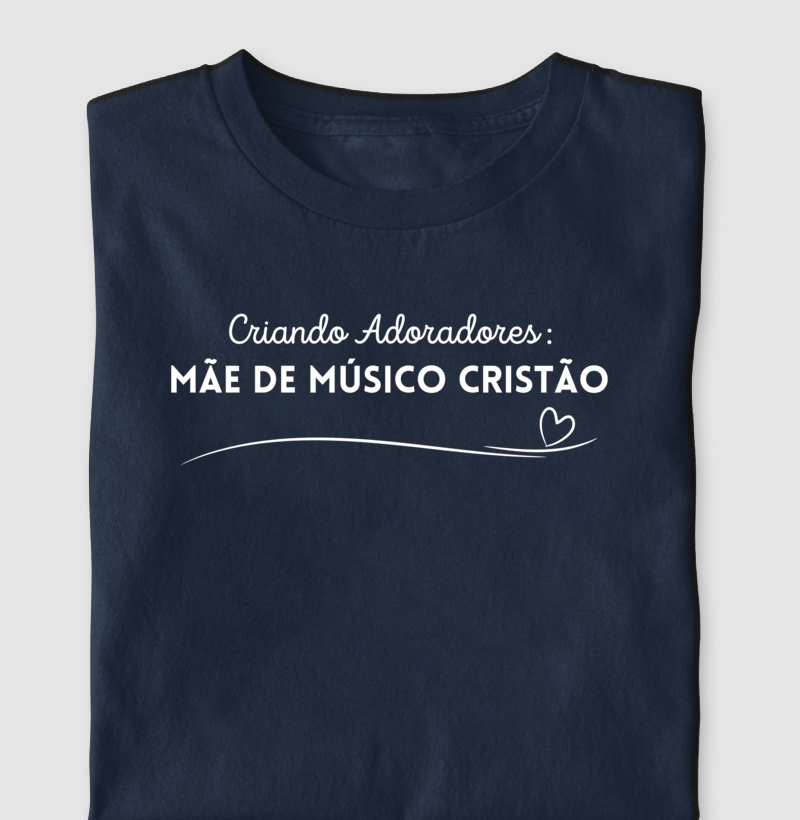 Criando Adoradores (Mãe de Músico Cristão)