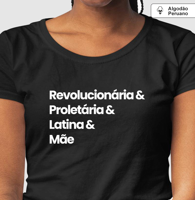 Mãe - Revolucionária, Proletária, Latina