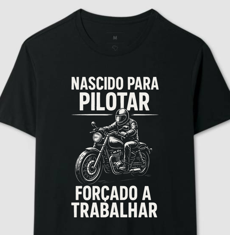 Camiseta motociclista Nascido para pilotar forçado a trabalhar