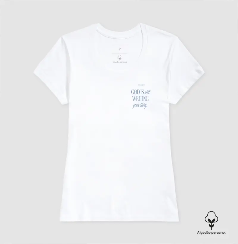 T-SHIRT PIMA FEMININA GOD IS STILL WRITING YOUR  STORY