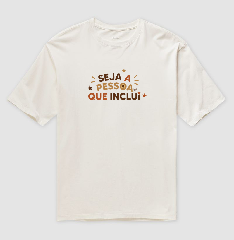 Seja a pessoa que inclui - Oversized