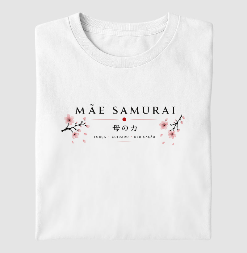 Mãe Samurai – A Força que Floresce - Camiseta