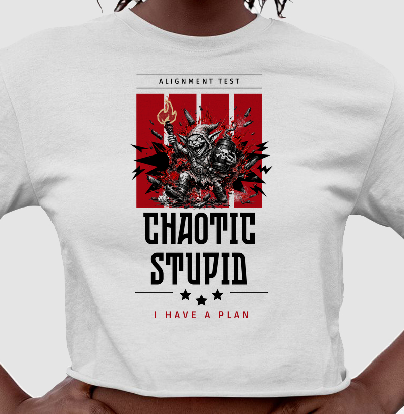 Chaotic Stupid