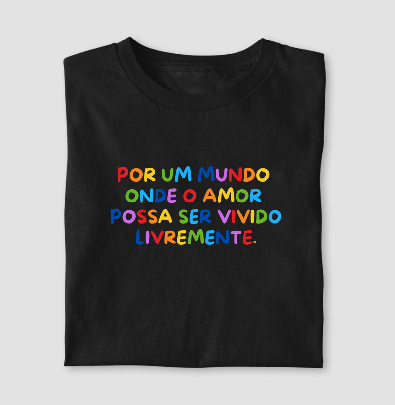 Por um mundo onde o amor possa ser vivido livremente