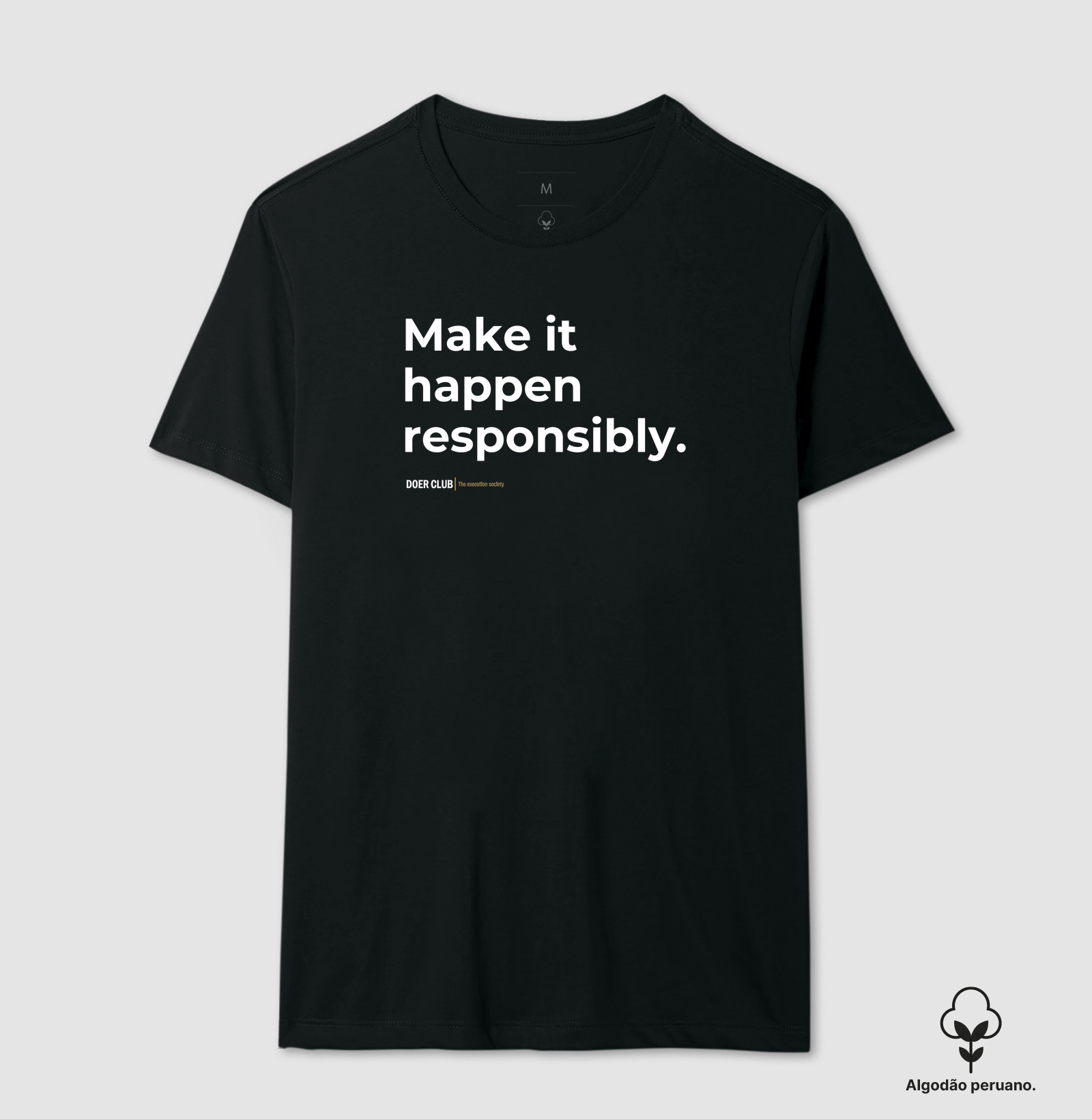 Make it happen responsibly.