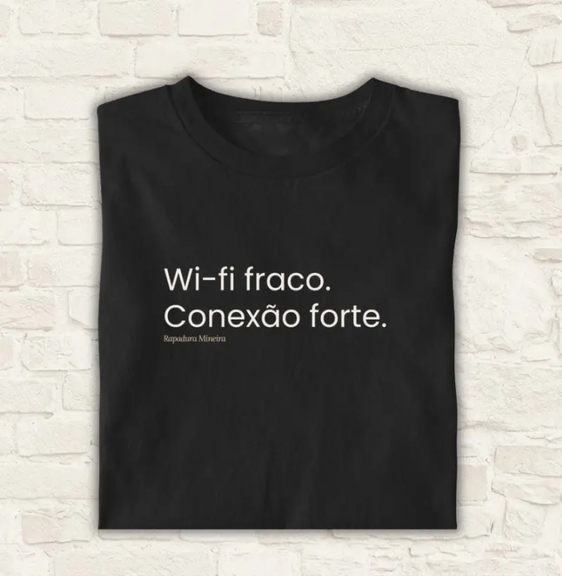Wi-fi fraco. Conexão forte.