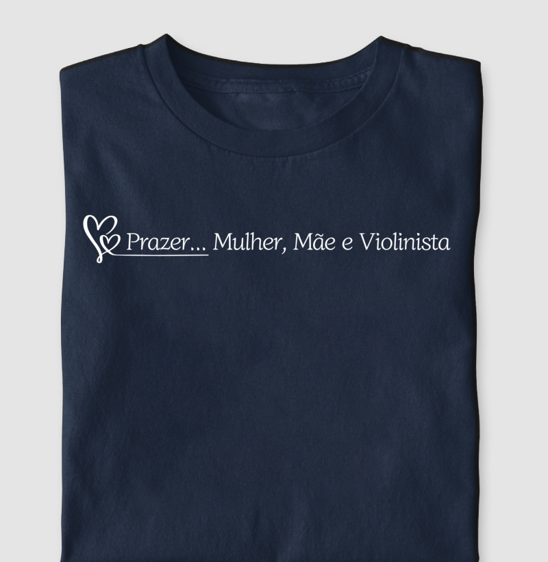 Prazer... Mulher, Mãe e Violinista