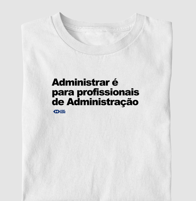 Administrar é para profissionais de ADM