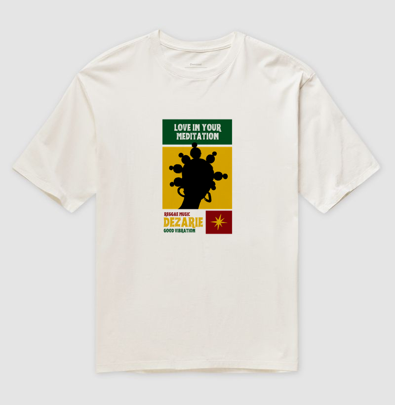 Camiseta Oversized Love In Your Meditation. Coleção Reggae.  Unissex. Algodão Premium.