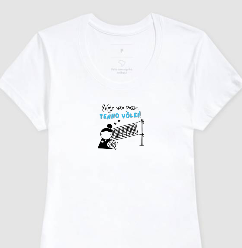 T-Shirt Hoje eu não Posso, tenho Vôlei! Coque