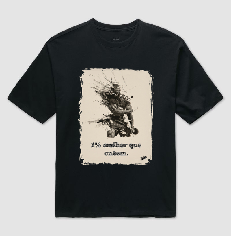 1% melhor que ontem. - Camiseta Oversized