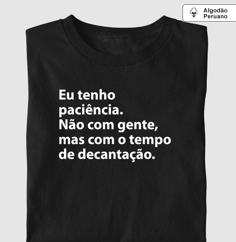 Eu tenho paciência...