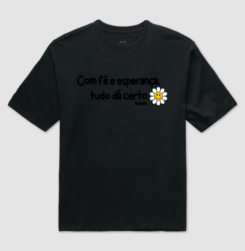 Com fé e esperança, tudo dá certo