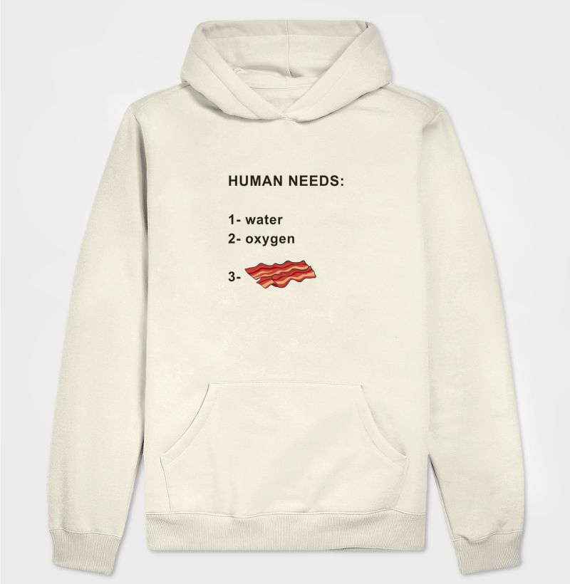 Human needs: Bacon - Hoodie Moletom
