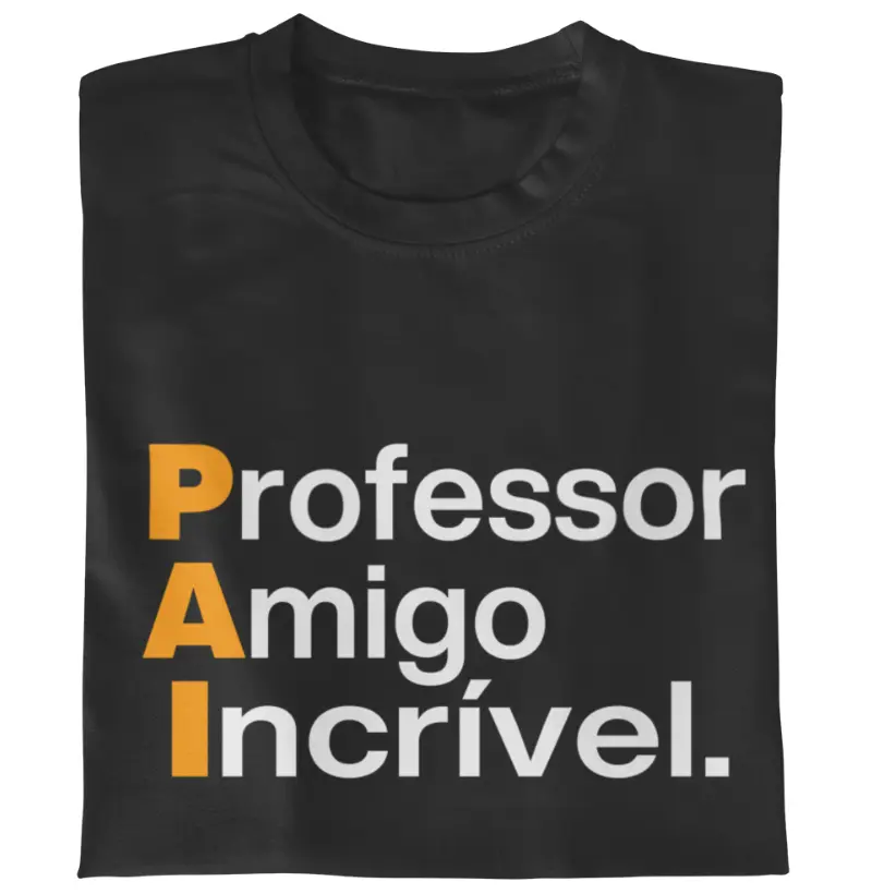 PAI- Professor, Amigo e Incrível.