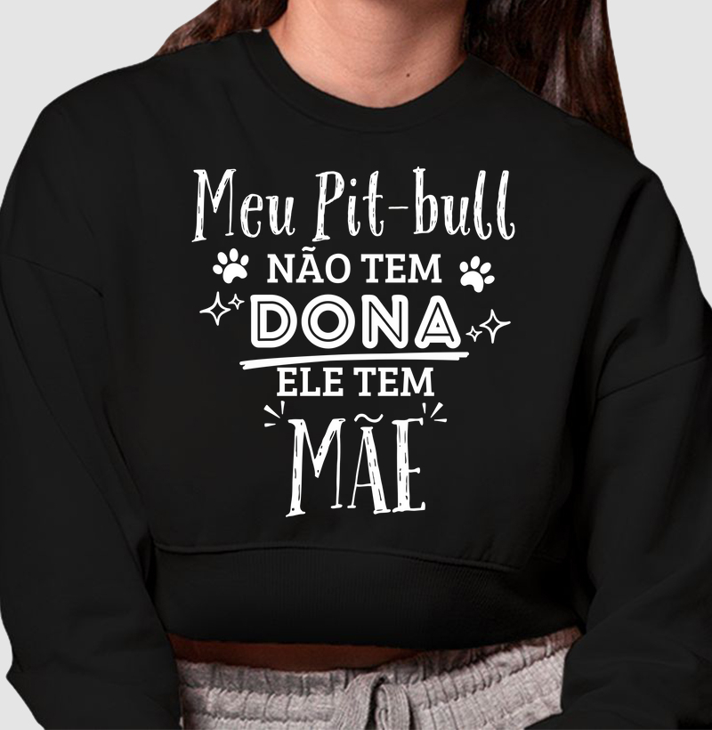 Meu pit bull não tem dona ele tem mãe