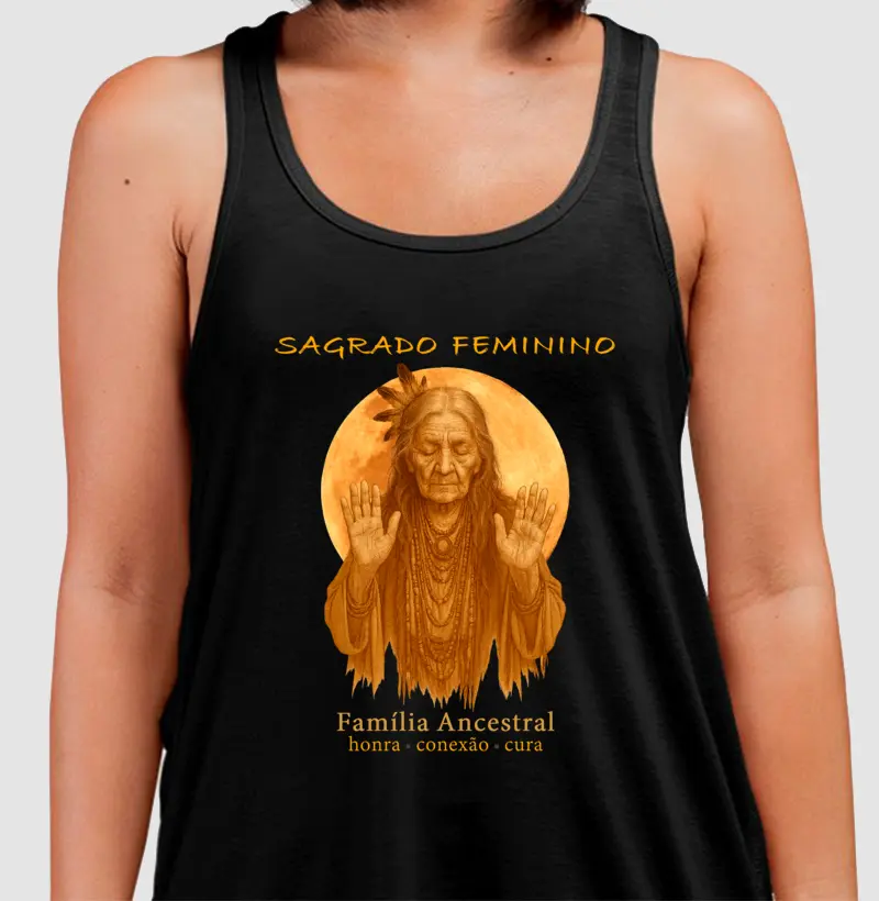 Sagrado Feminino • Ancestralidade (regata)