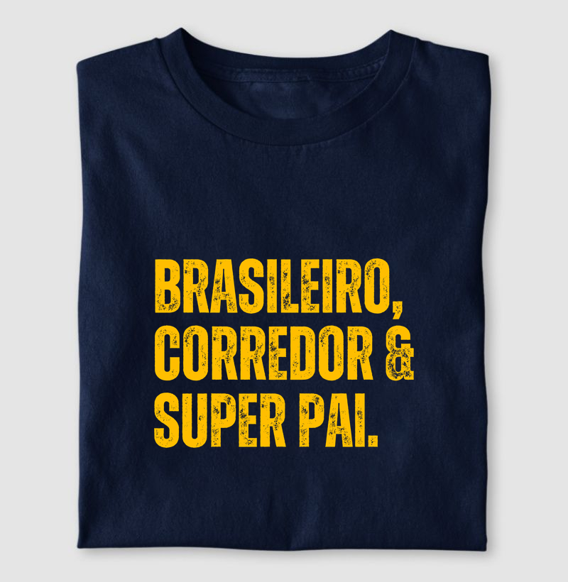 Camiseta Corrida - Brasileiro, Corredor e Super Pai