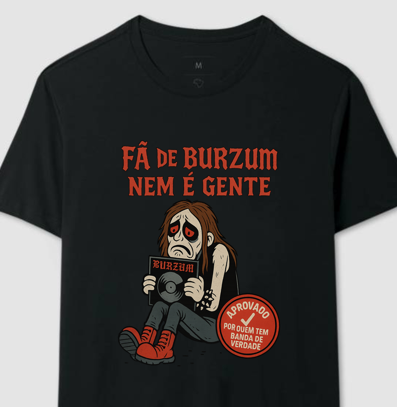 Fã de Burzum nem é gente!